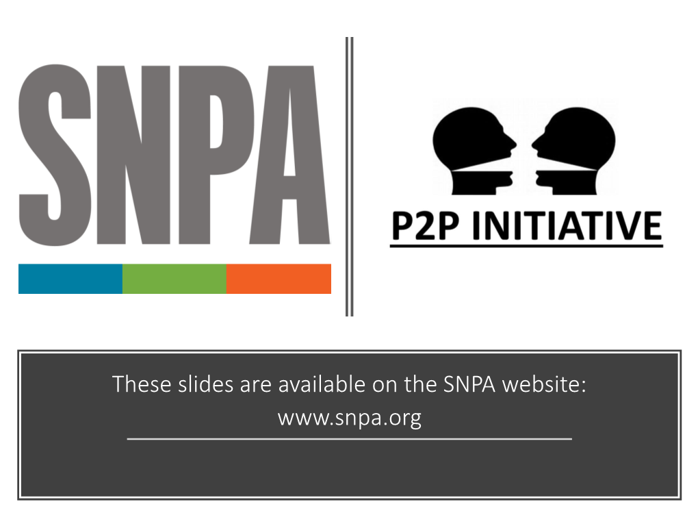 These Slides Are Available on the SNPA Website: Additional Upcoming “P2P” (Publisher-To-Publisher) Video Conference Calls