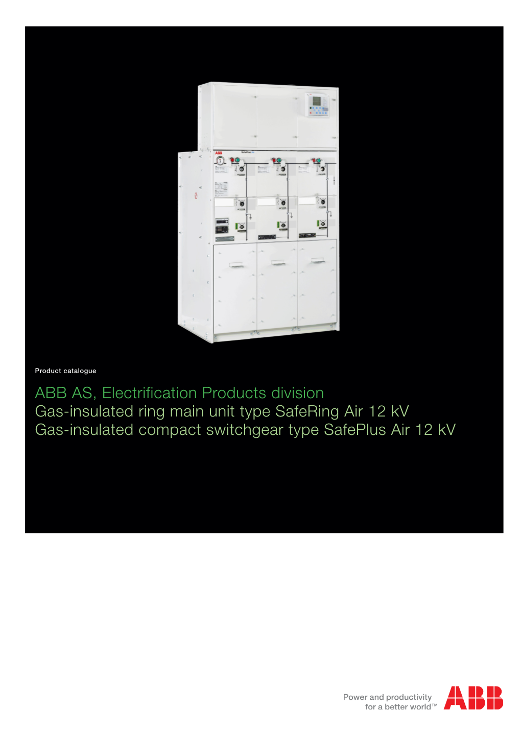 ABB AS, Electrification Products Division Gas-Insulated Ring Main Unit Type Safering Air 12 Kv Gas-Insulated Compact Switchgear Type Safeplus Air 12 Kv Content