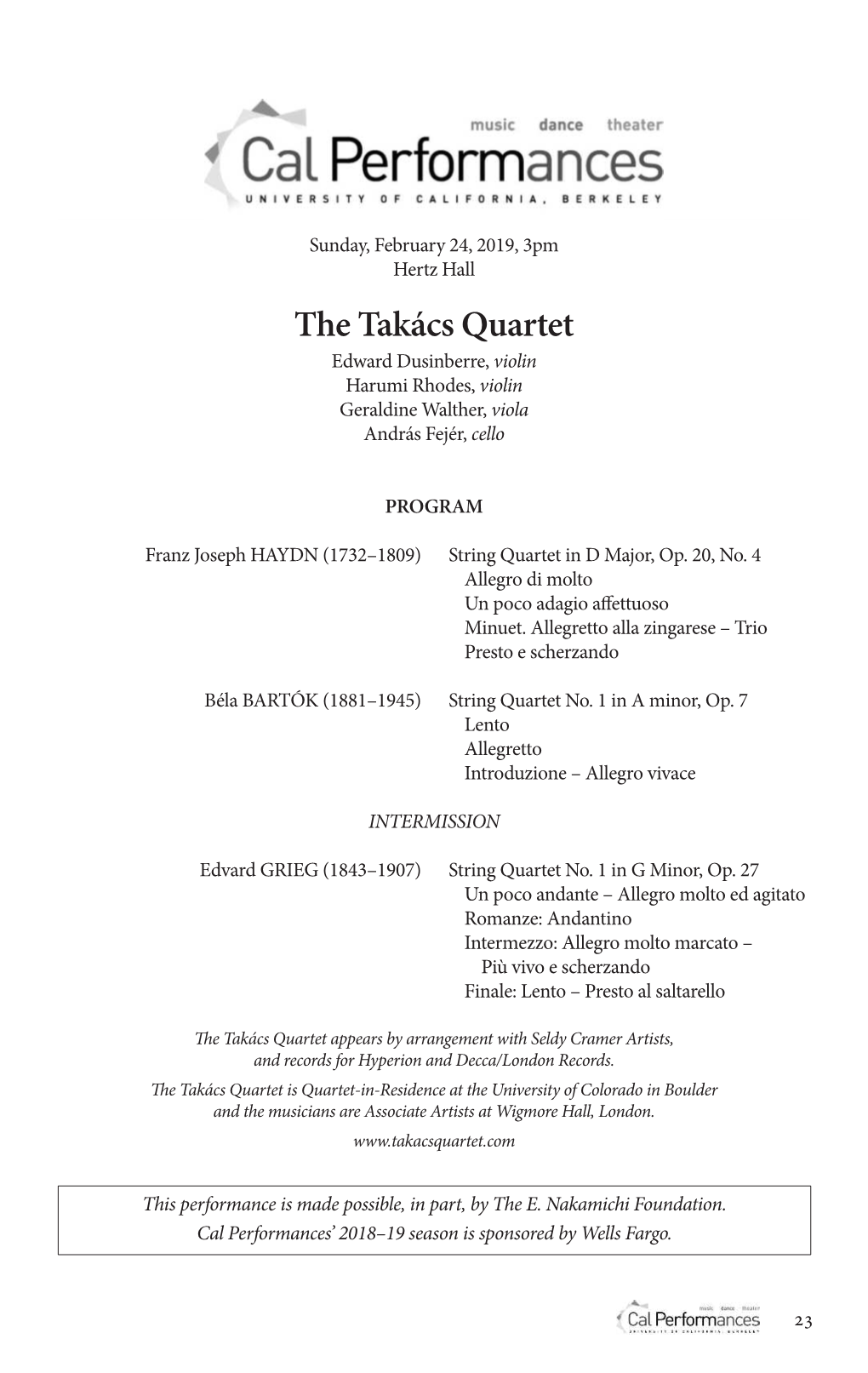 The Takács Quartet Edward Dusinberre, Violin Harumi Rhodes, Violin Geraldine Walther, Viola András Fejér, Cello
