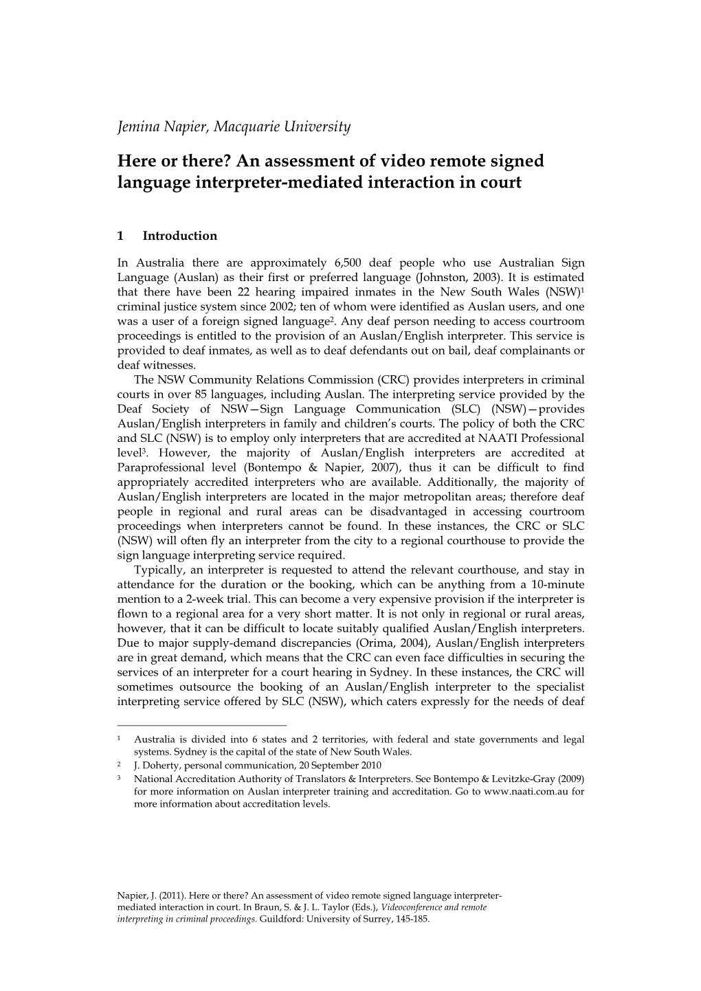 Here Or There? an Assessment of Video Remote Signed Language Interpreter-Mediated Interaction in Court