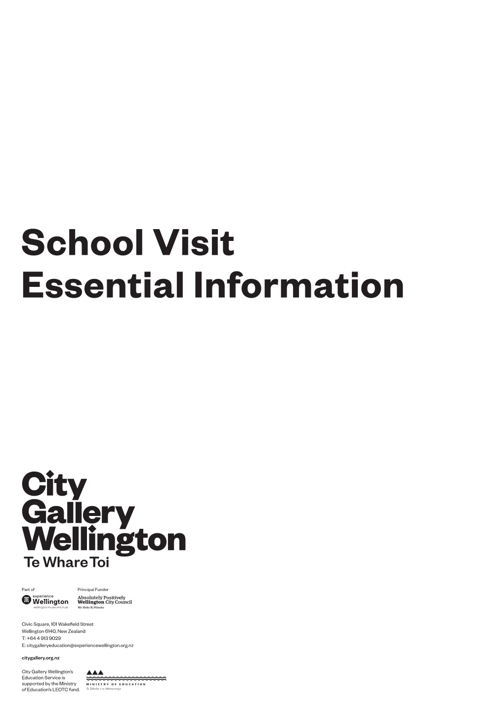 Civic Square, 101 Wakefield Street Wellington 6140, New Zealand T: +64 4 913 9029 E: Citygalleryeducation@Experiencewellington.Org.Nz Citygallery.Org.Nz