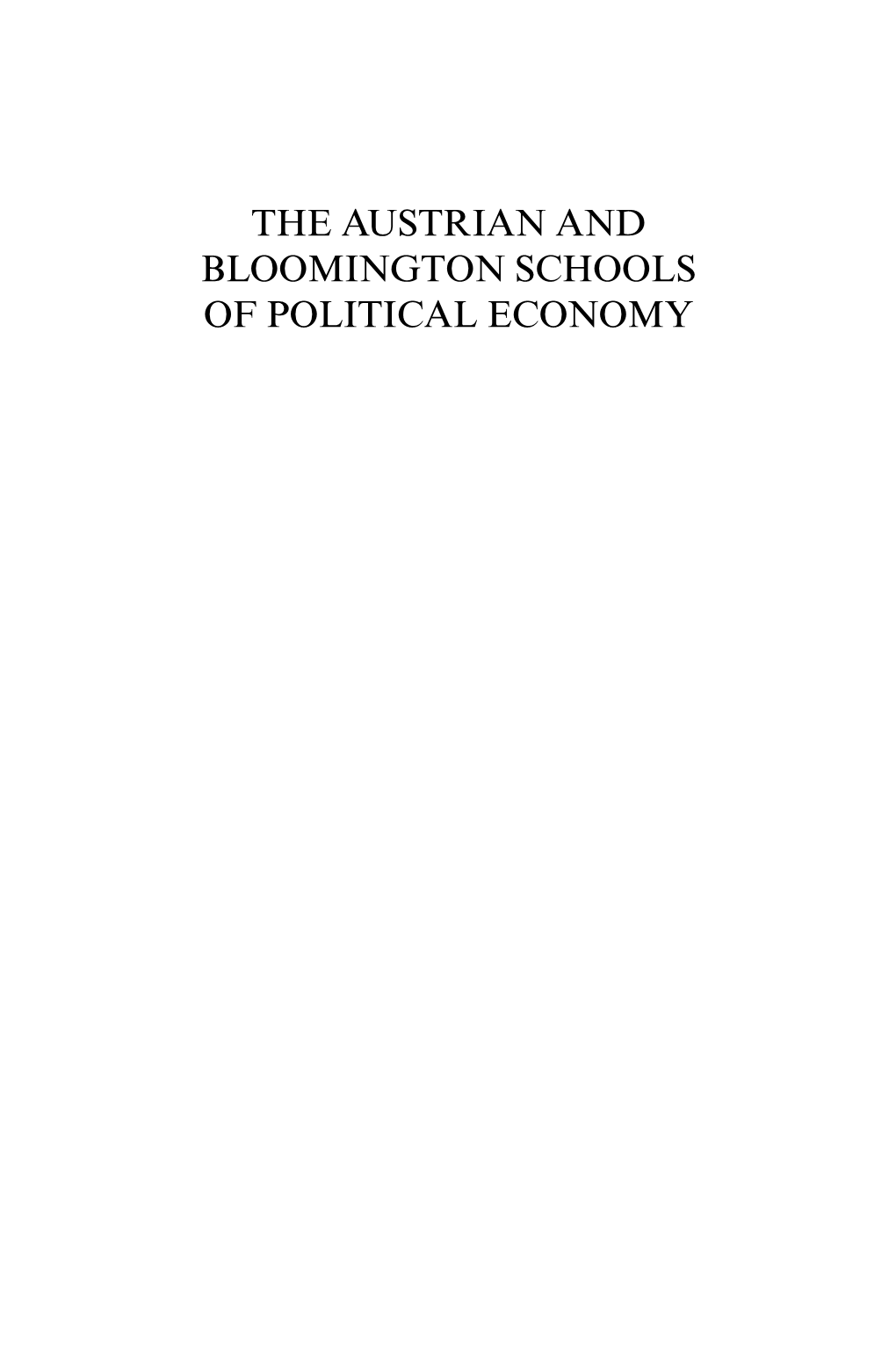 THE AUSTRIAN and BLOOMINGTON SCHOOLS of POLITICAL ECONOMY ADVANCES in AUSTRIAN ECONOMICS Series Editors: Christopher J