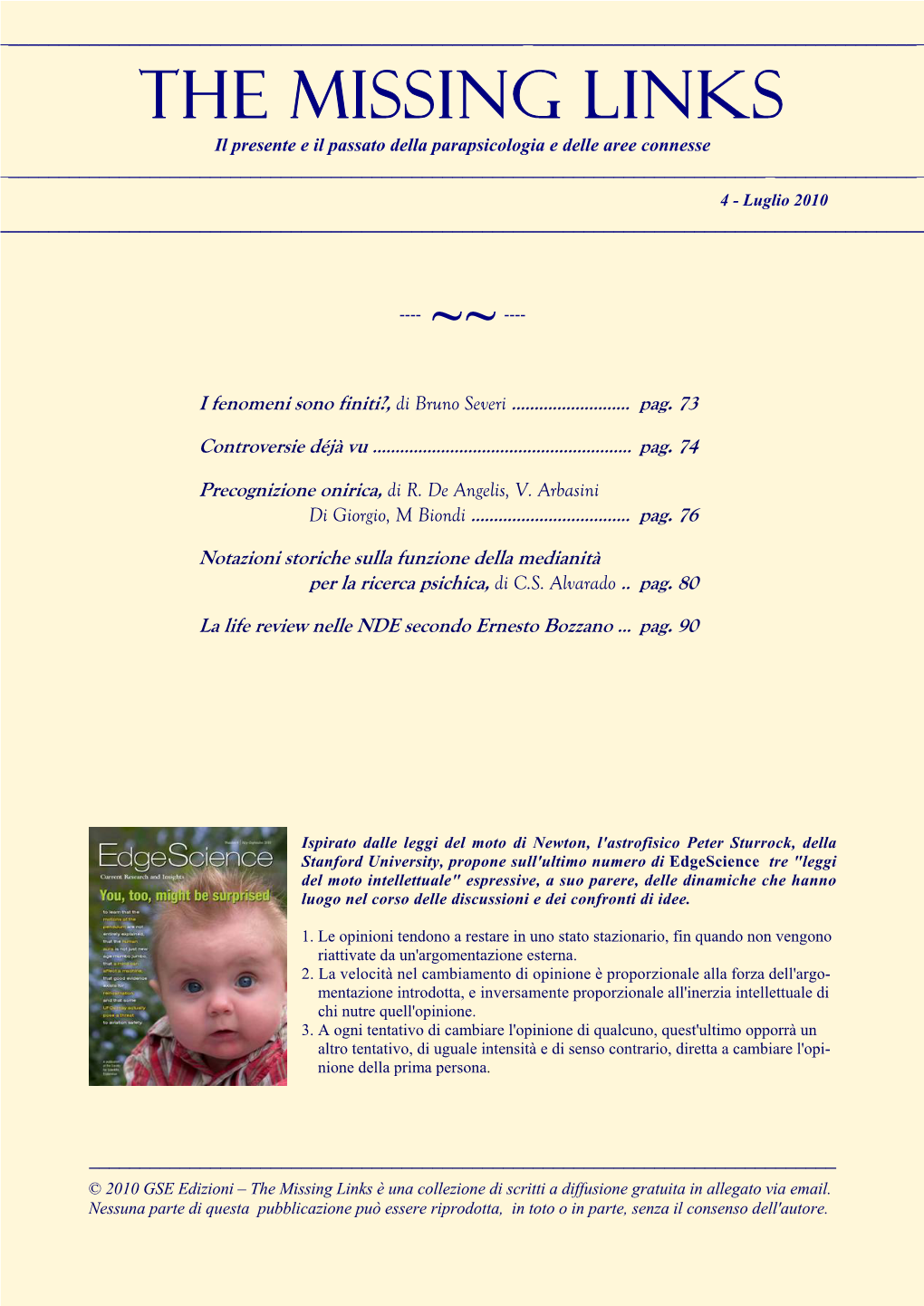 THE Missing Links Il Presente E Il Passato Della Parapsicologia E Delle Aree Connesse ______4 - Luglio 2010 ______