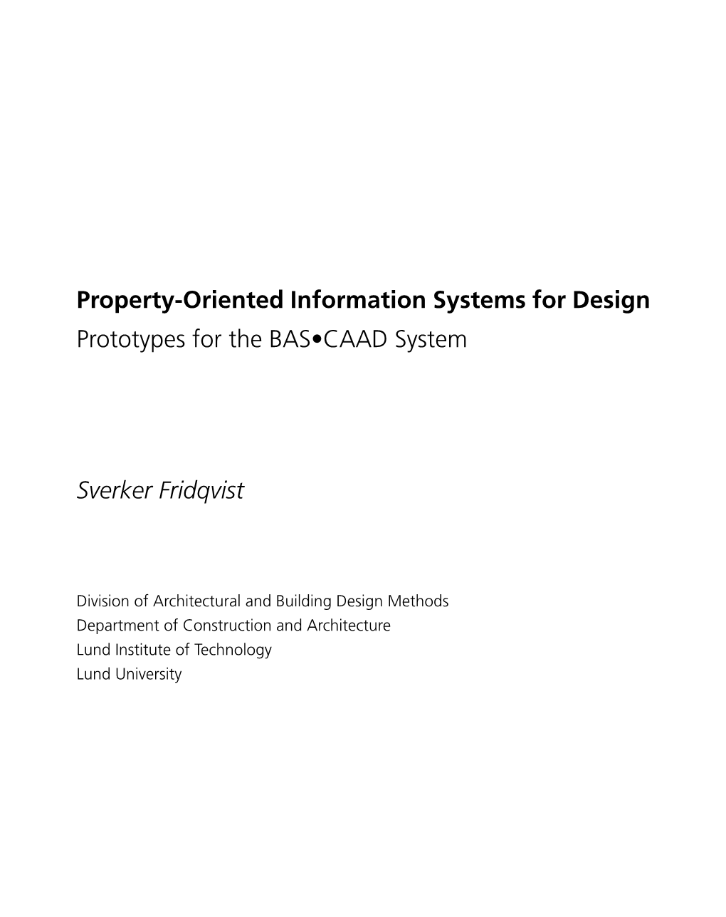 Property-Oriented Information Systems for Design Prototypes for the BAS•CAAD System