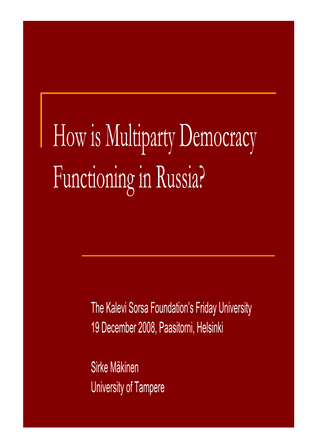 How Is Multiparty Democracy Functioning in Russia?