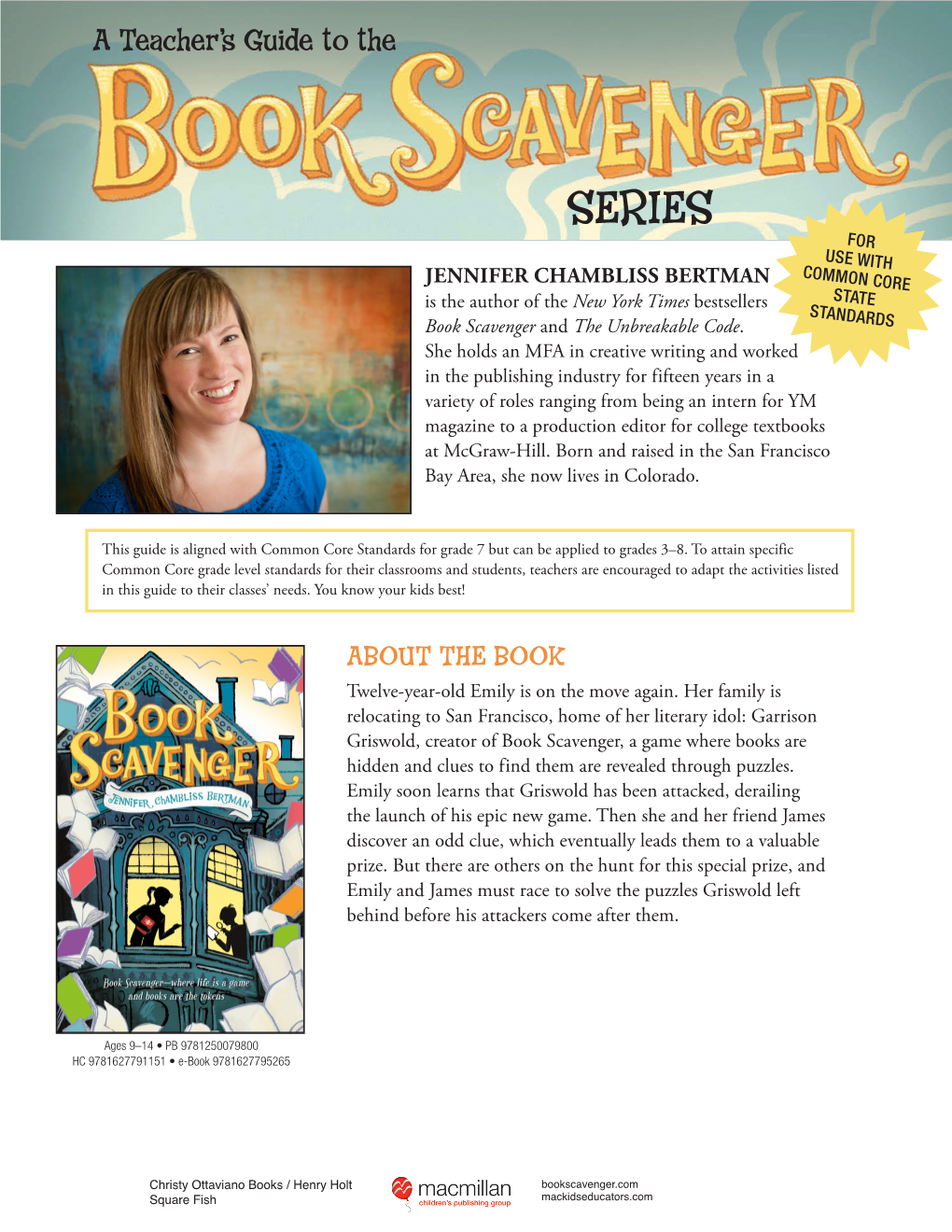 SERIES for USE with COMMON CORE JENNIFER CHAMBLISS BERTMAN STATE Is the Author of the New York Times Bestsellers STANDARDS Book Scavenger and the Unbreakable Code