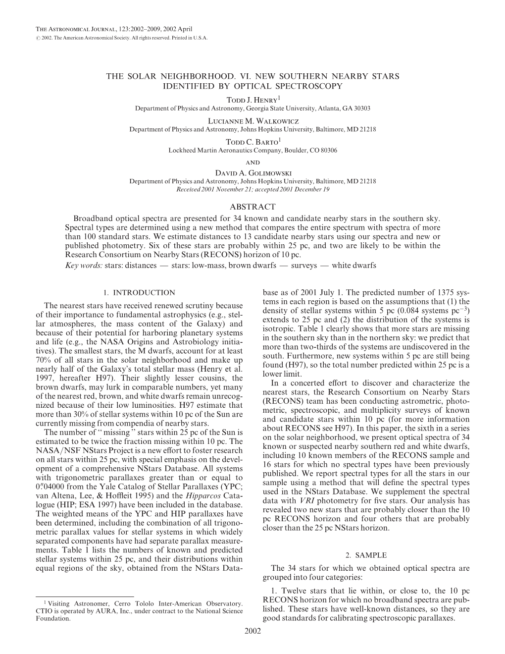 NEW SOUTHERN NEARBY STARS IDENTIFIED by OPTICAL SPECTROSCOPY Todd J