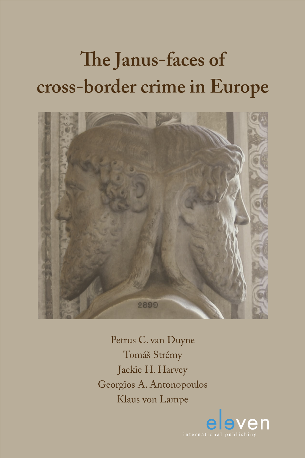 E Janus-Faces of Cross-Border Crime in Europe Petrus C