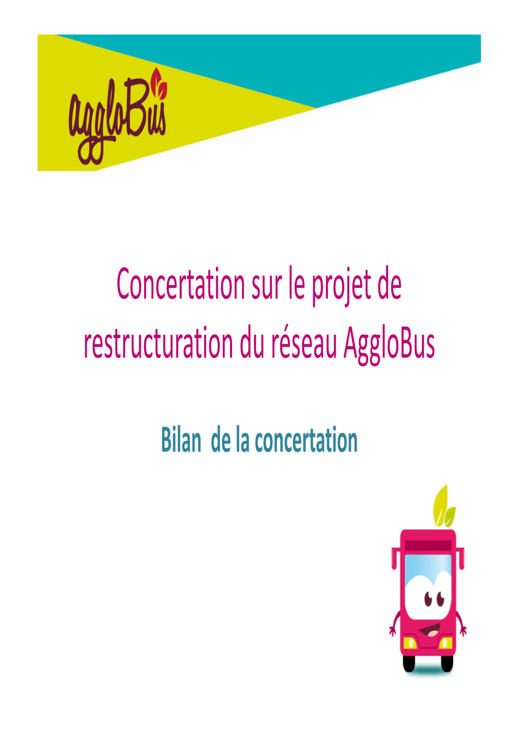 Concertation Sur Le Projet De Restructuration Du Réseau Agglobus
