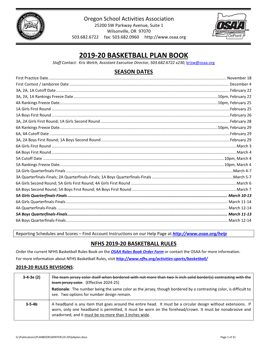 2019‐20 BASKETBALL PLAN BOOK Staff Contact: Kris Welch, Assistant Executive Director, 503.682.6722 X230, Krisw@Osaa.Org SEASON DATES First Practice Date