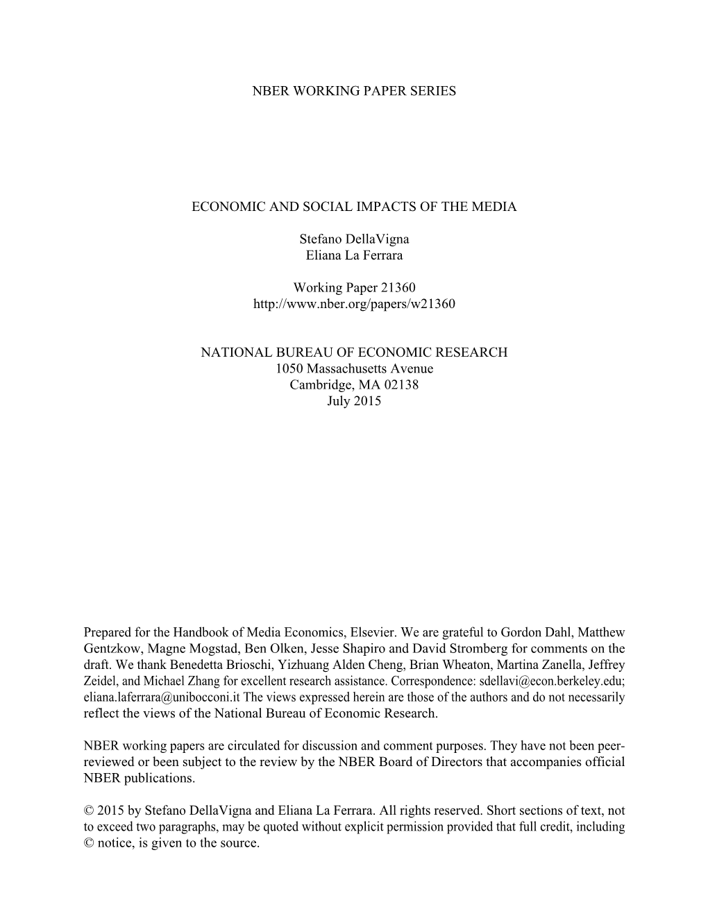 NBER WORKING PAPER SERIES ECONOMIC and SOCIAL IMPACTS of the MEDIA Stefano Dellavigna Eliana La Ferrara Working Paper 21360 Http