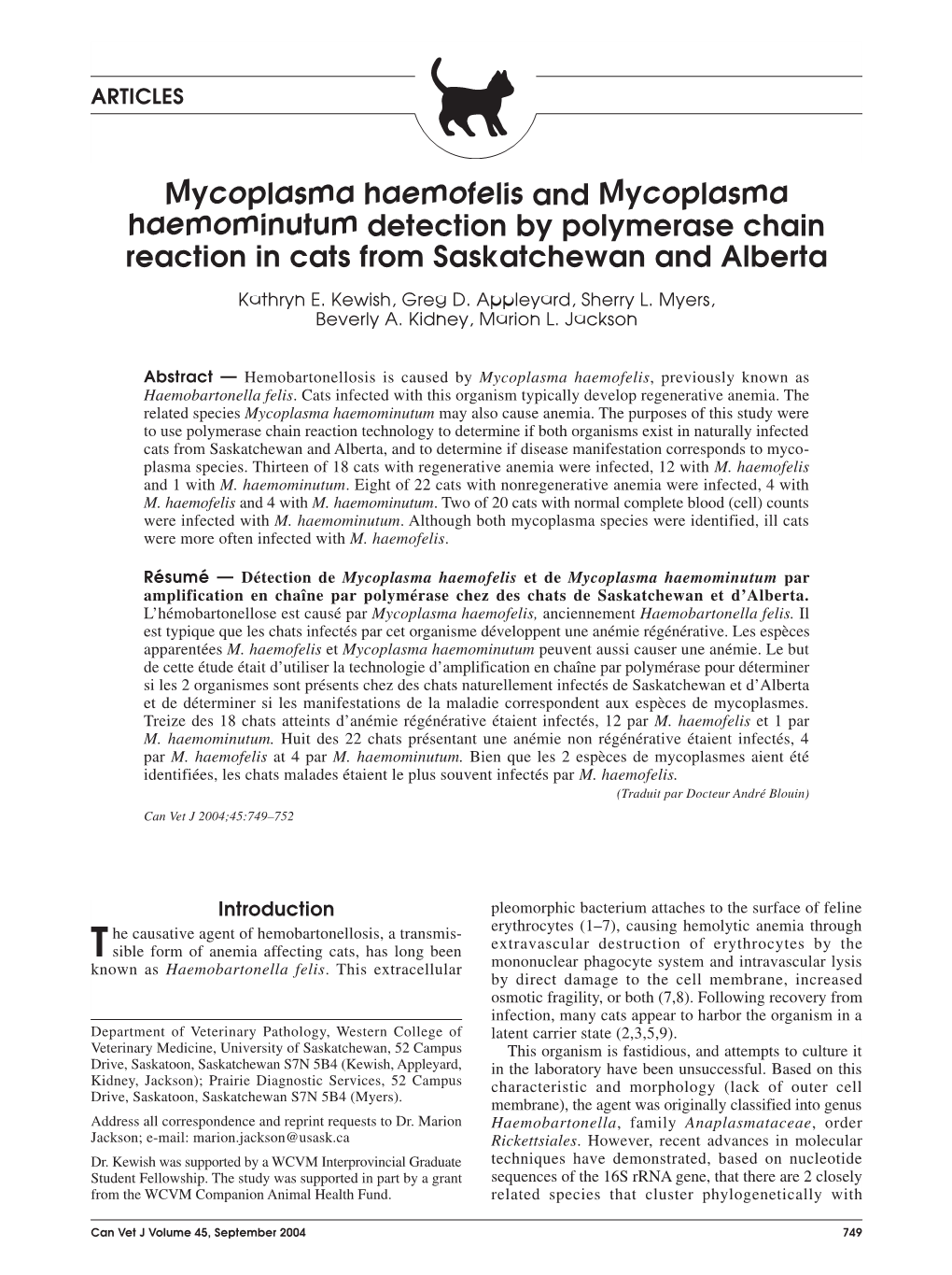 Mycoplasma Haemofelis and Mycoplasma Haemominutum Detection by Polymerase Chain Reaction in Cats from Saskatchewan and Alberta Kathryn E