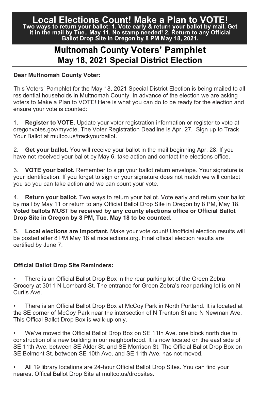 Local Elections Count! Make a Plan to VOTE! Two Ways to Return Your Ballot: 1