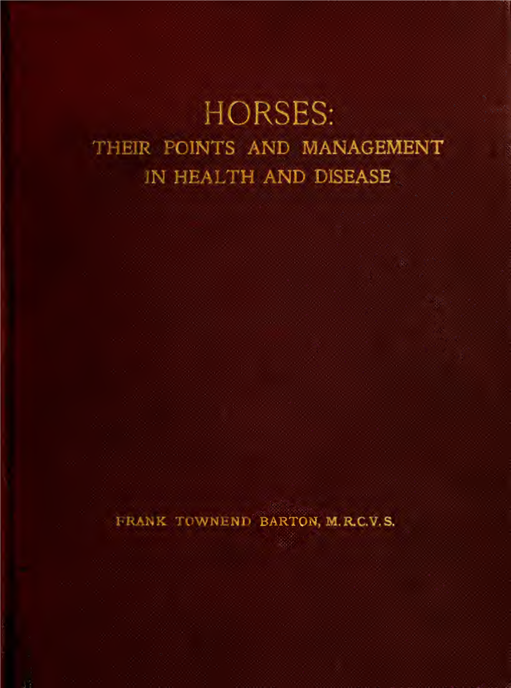 Horses : Their Points and Management in Health and Disease
