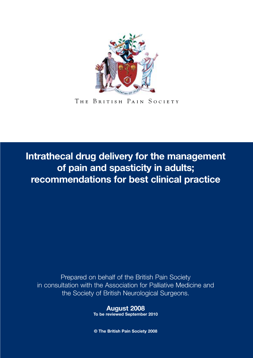 Intrathecal Drug Delivery for the Management of Pain and Spasticity in Adults; Recommendations for Best Clinical Practice