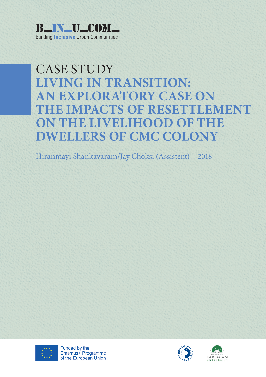 Case Study Living in Transition: an Exploratory Case on the Impacts of Resettlement on the Livelihood of the Dwellers of Cmc Colony