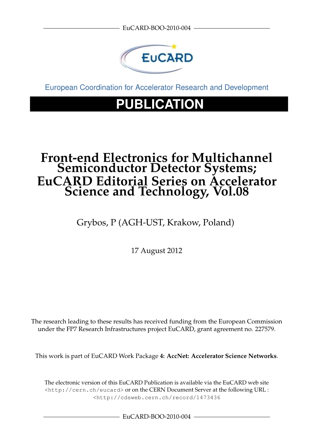 Front-End Electronics for Multichannel Semiconductor Detector Systems; Eucard Editorial Series on Accelerator Science and Technology, Vol.08