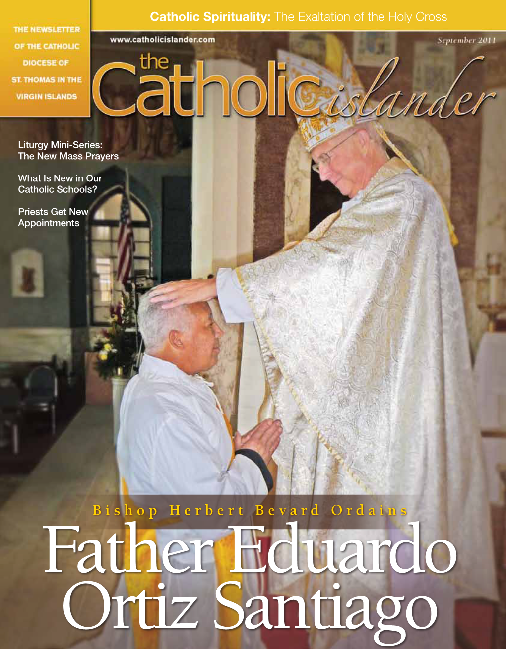 Bishop Herbert Bevard Ordains Father Eduardo Ortiz Santiago the Catholic the Newsletter of the Roman Catholic Diocese Notes from the Bishop’S Desk of St