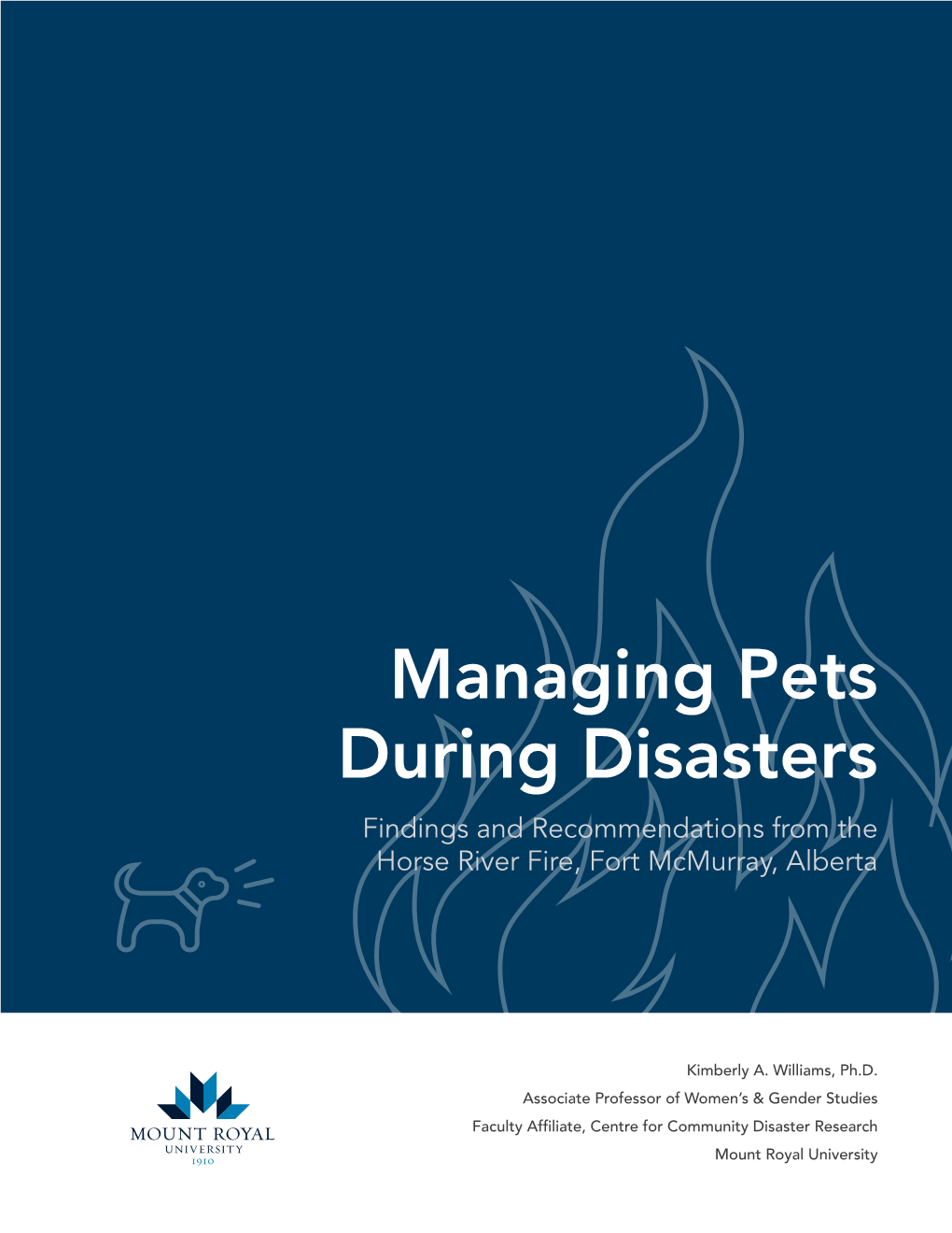 Managing Pets During Disasters Findings and Recommendations from the Horse River Fire, Fort Mcmurray, Alberta