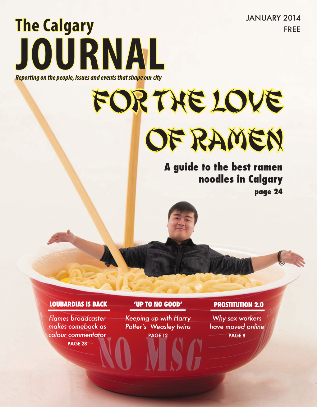 The Calgary FREE Journal Reporting on the People, Issues and Events That Shape Our City for the Love of Ramen a Guide to the Best Ramen Noodles in Calgary Page 24