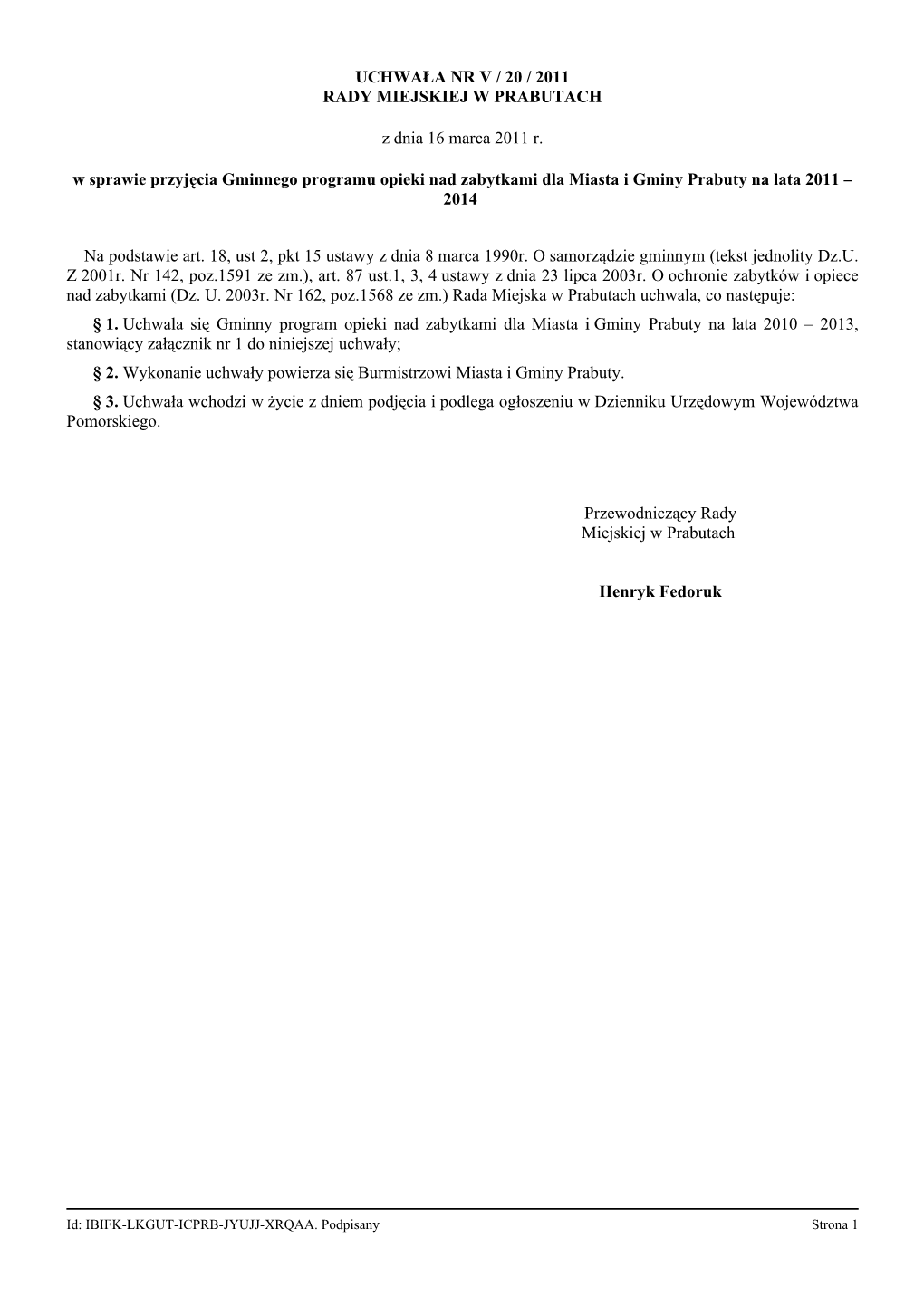 UCHWAŁA NR V / 20 / 2011 RADY MIEJSKIEJ W PRABUTACH Z Dnia 16 Marca 2011 R. W Sprawie Przyjęcia Gminnego Programu Opieki Nad Z