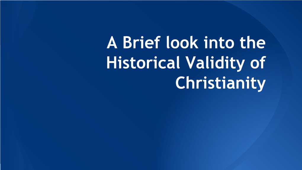 A Brief Look Into the Historical Validity of Christianity My Background...Who Am I?