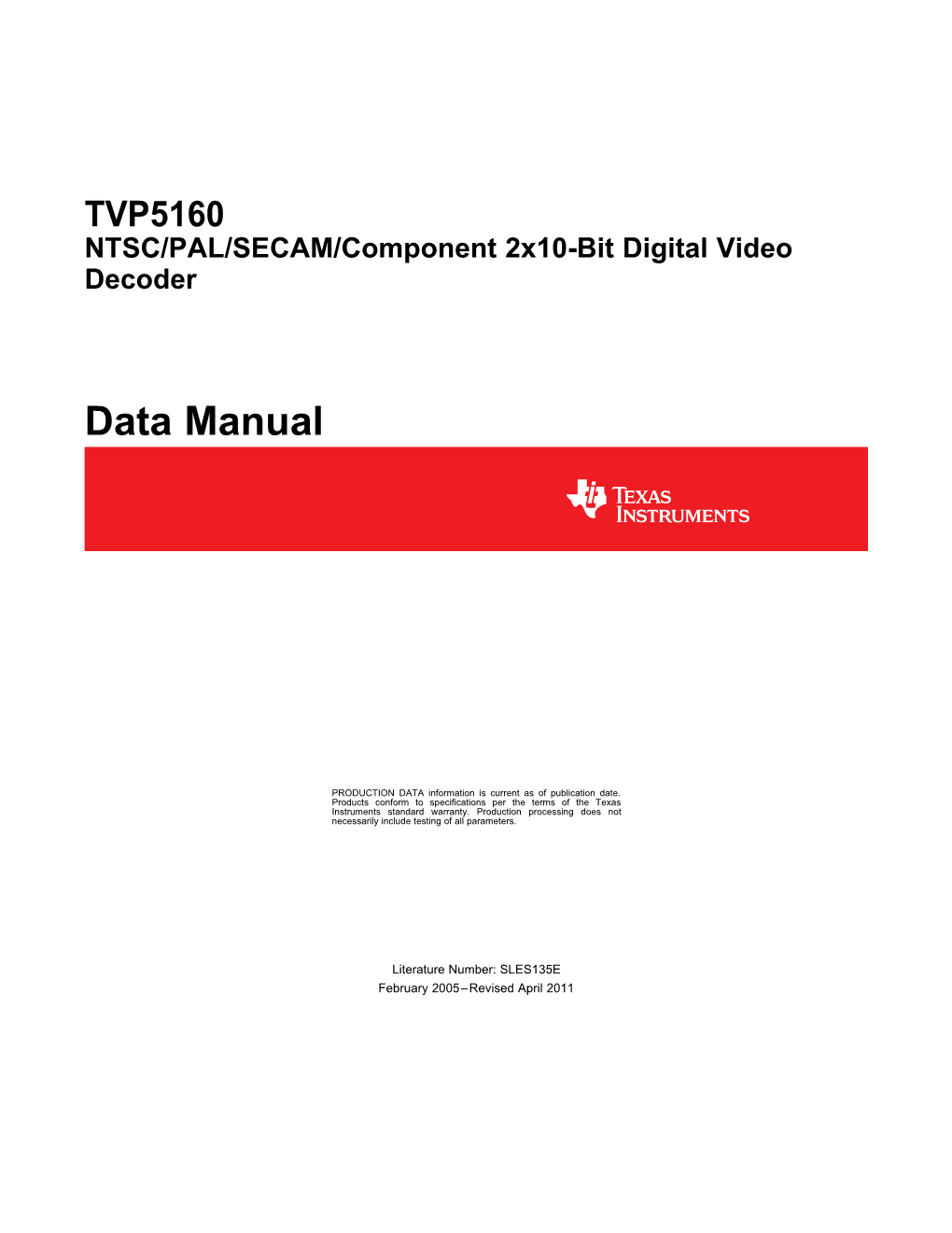 TVP5160 NTSC/PAL/SECAM/Component 2X10-Bit Digital Video Decoder