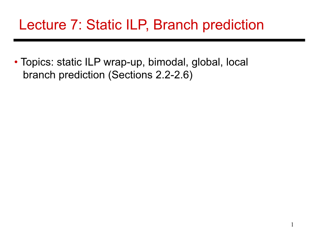 Lecture 7: Static ILP, Branch Prediction