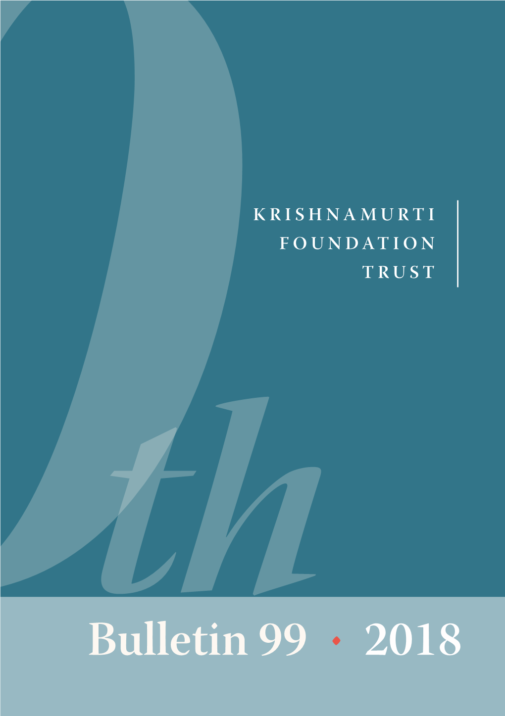 Krishnamurti Foundation Trust Bulletin 99 2018