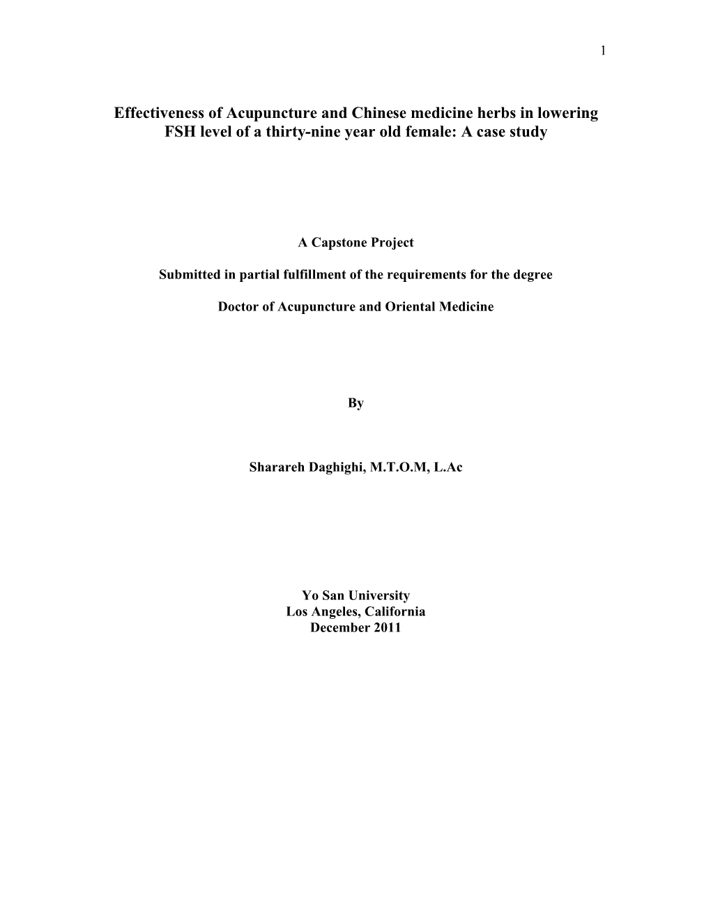 Effectiveness of Acupuncture and Chinese Medicine Herbs in Lowering FSH Level of a Thirty-Nine Year Old Female: a Case Study