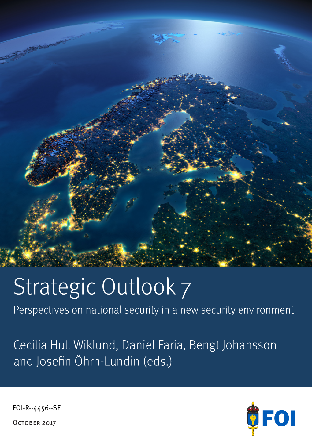 Strategic Outlook 7 - Perspectives on National Security in a New Security Environment Och Kabel-TV Är Alla Beroende Av Att Ett Stort Antal Satelliter Fungerar