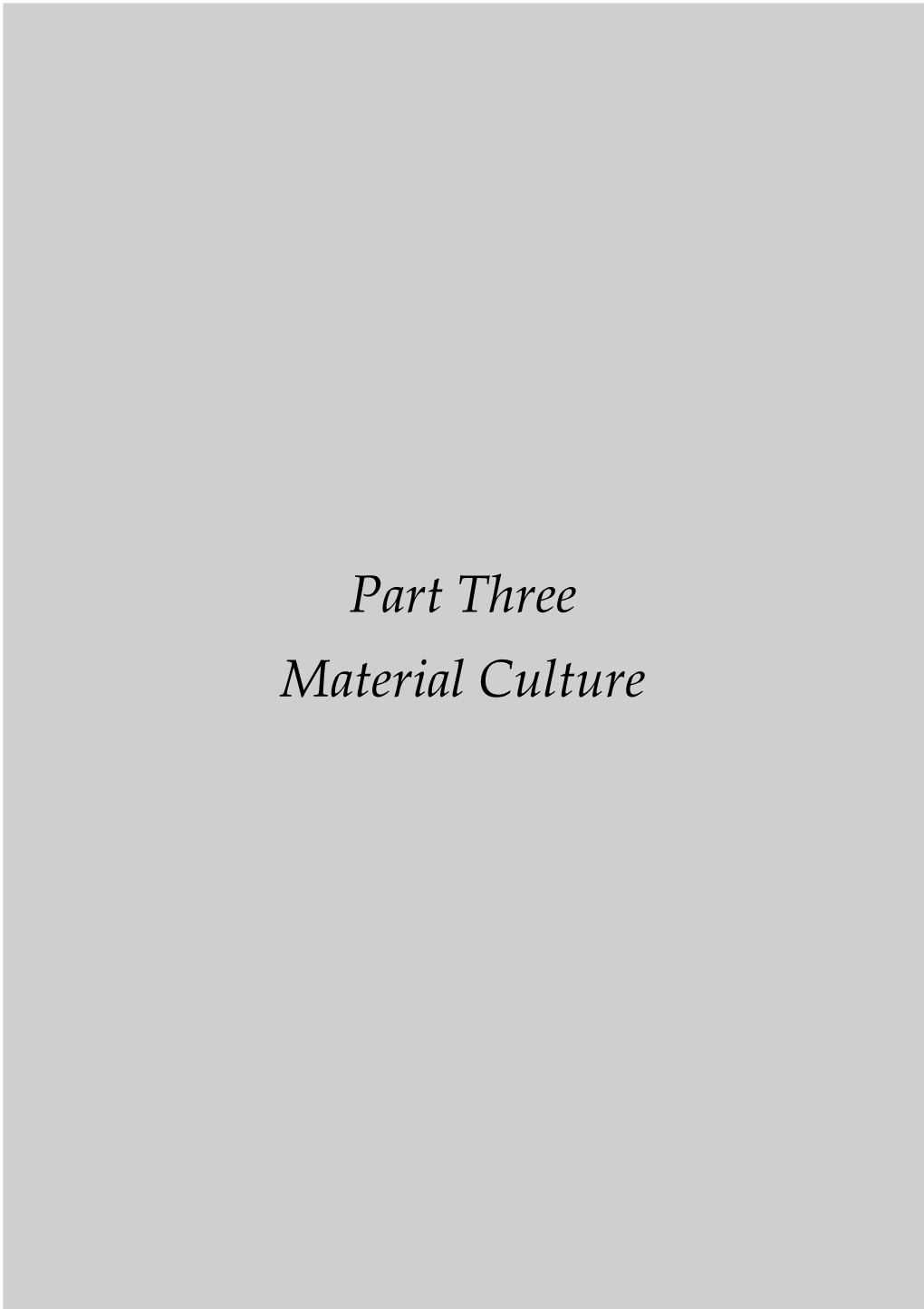 Part Three Material Culture