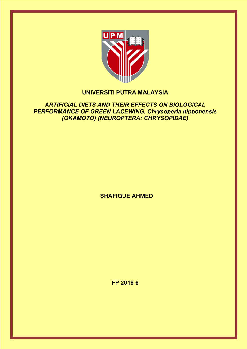 ARTIFICIAL DIETS and THEIR EFFECTS on BIOLOGICAL PERFORMANCE of GREEN LACEWING, Chrysoperla Nipponensis (OKAMOTO) (NEUROPTERA: CHRYSOPIDAE) UPM