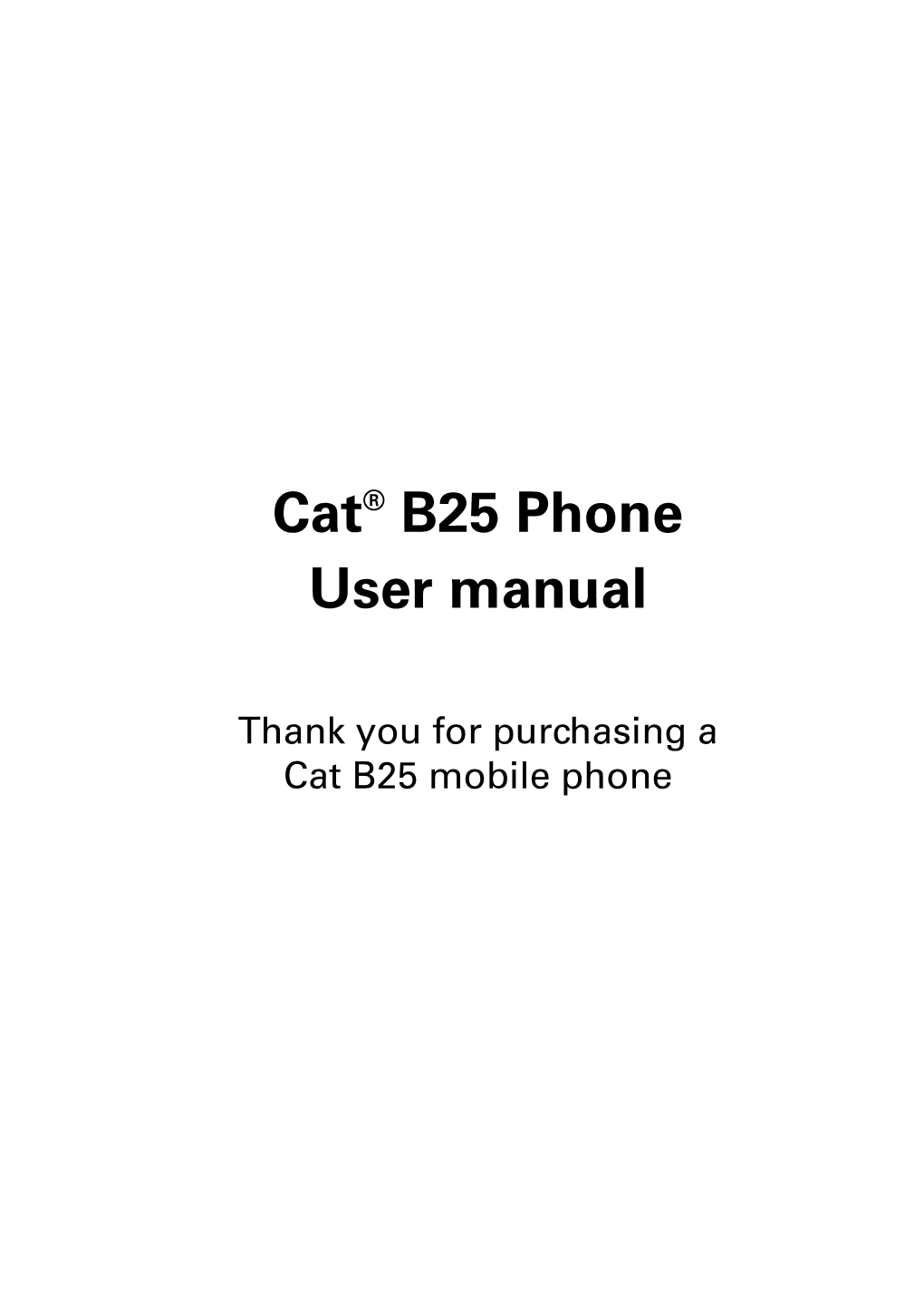 Cat® B25 Phone User Manual