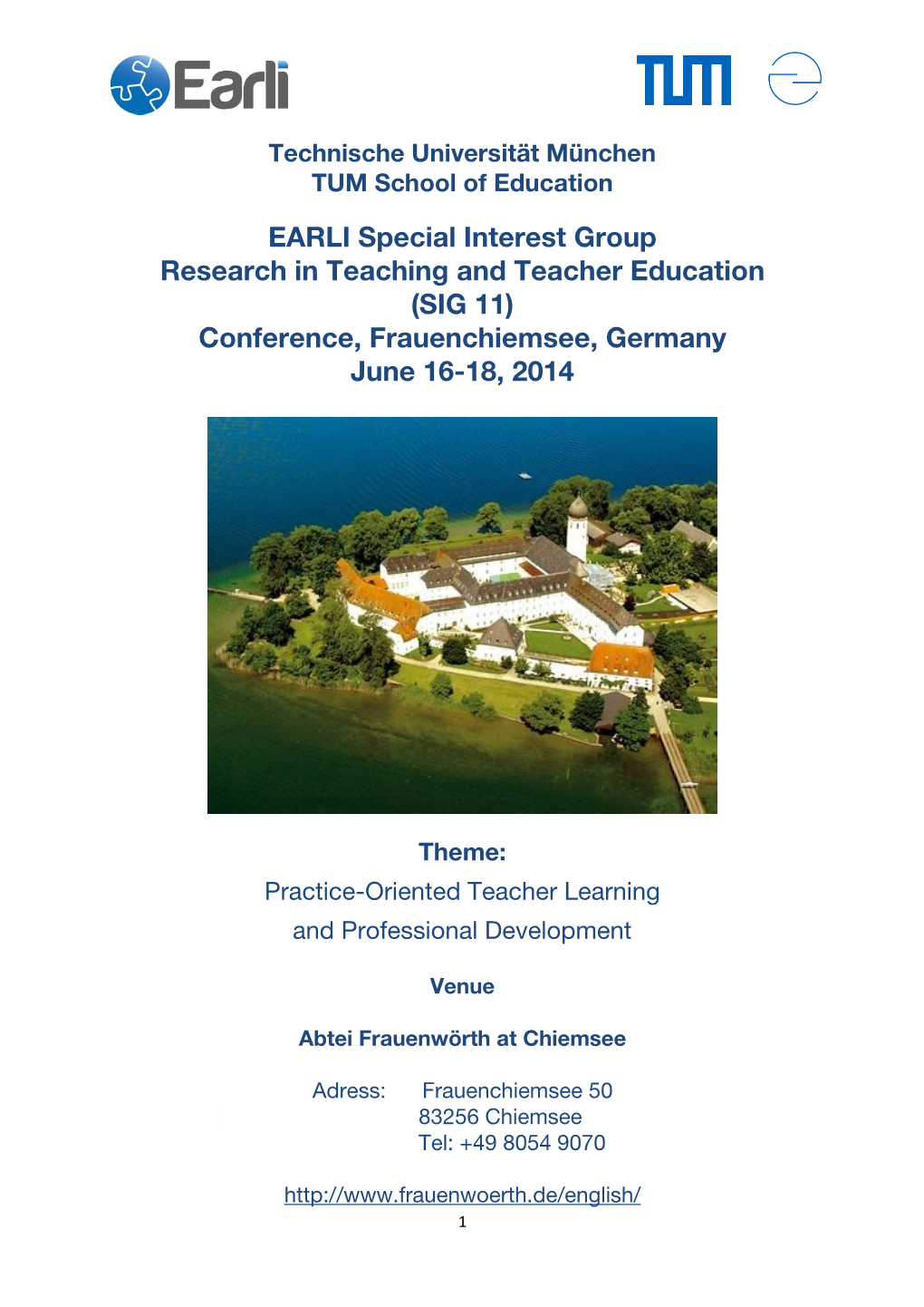 EARLI Special Interest Group Research in Teaching and Teacher Education (SIG 11) Conference, Frauenchiemsee, Germany June 16-18, 2014