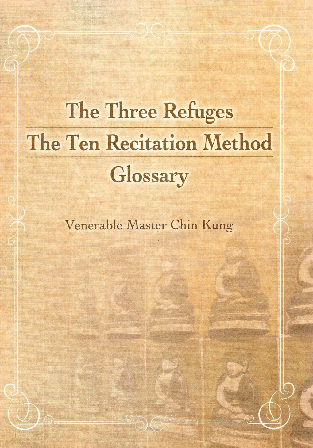 The Three Refuges / the Ten Recitation Method Glossary Which