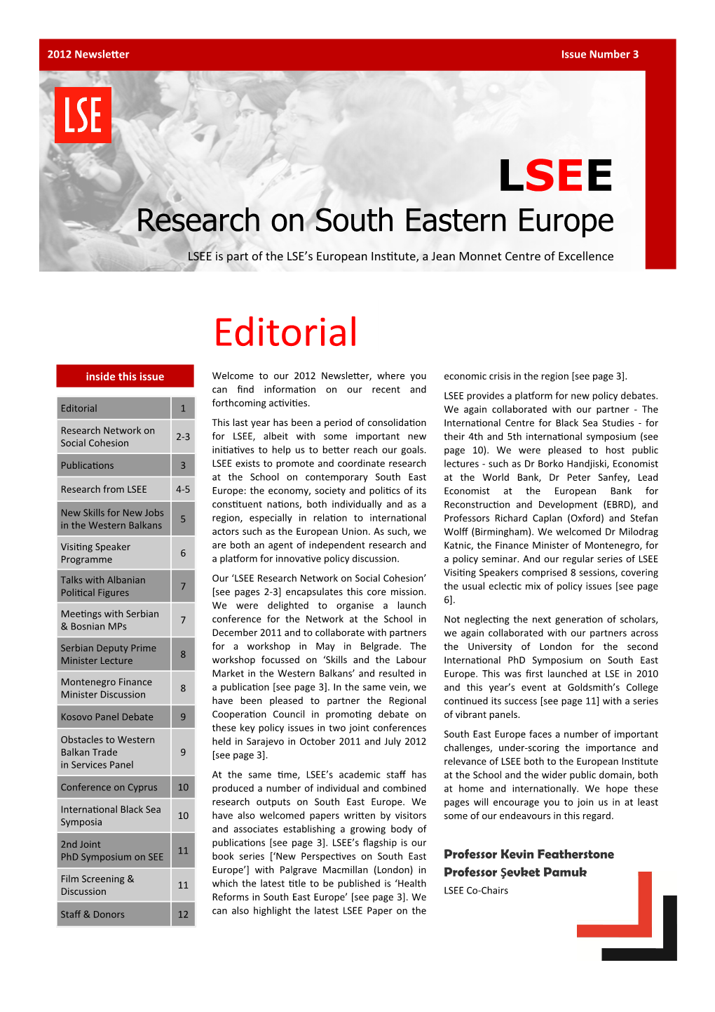 Research on South Eastern Europe LSEE Is Part of the LSE’S European Ins�Tute, a Jean Monnet Centre of Excellence