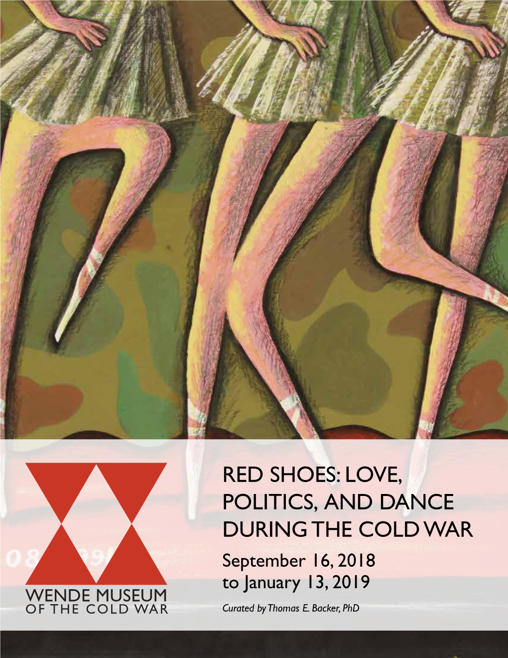 RED SHOES: LOVE, POLITICS, and DANCE DURING the COLD WAR September 16, 2018 to January 13, 2019 Curated by Thomas E