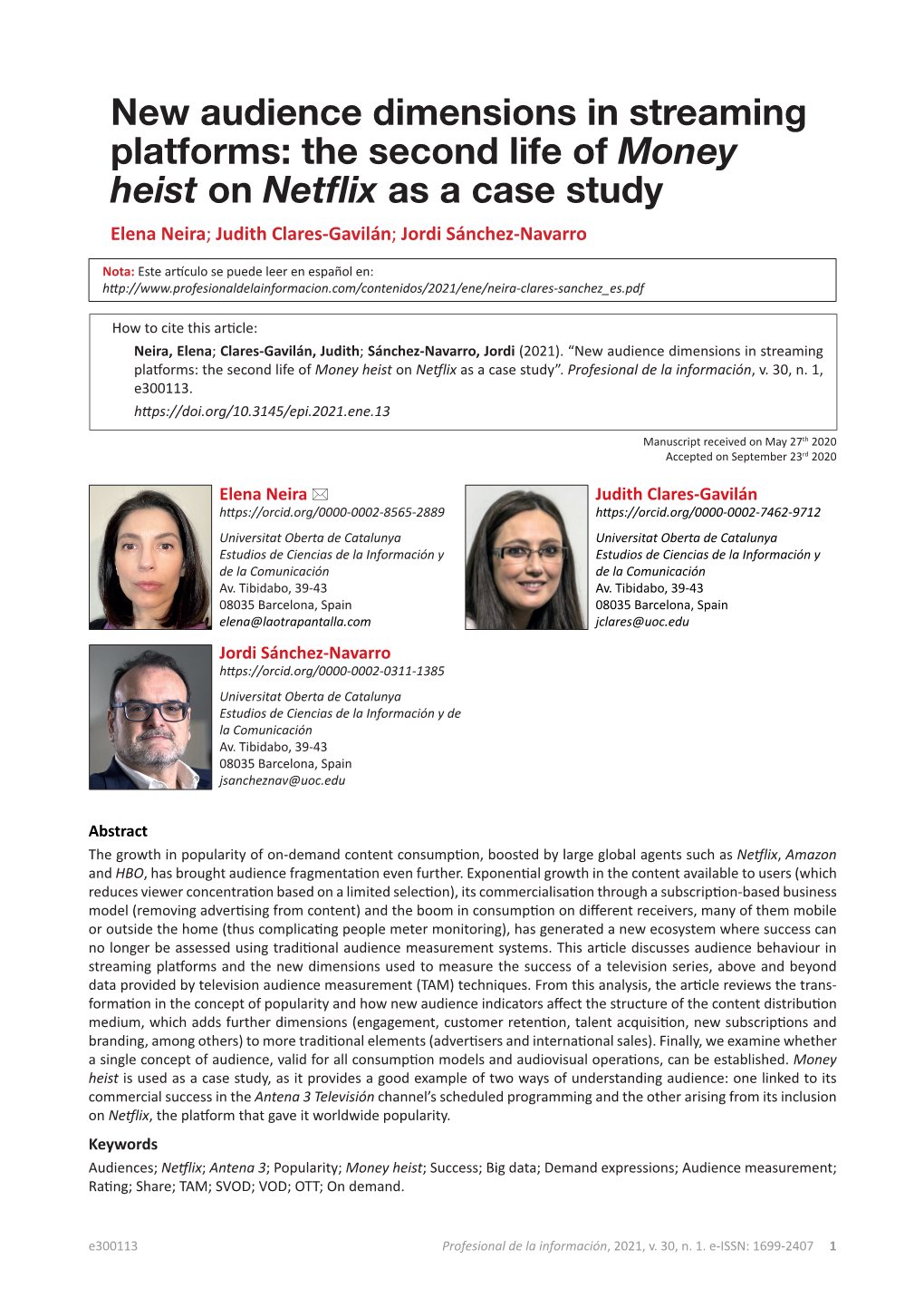 New Audience Dimensions in Streaming Platforms: the Second Life of Money Heist on Netflix As a Case Study Elena Neira; Judith Clares-Gavilán; Jordi Sánchez-Navarro