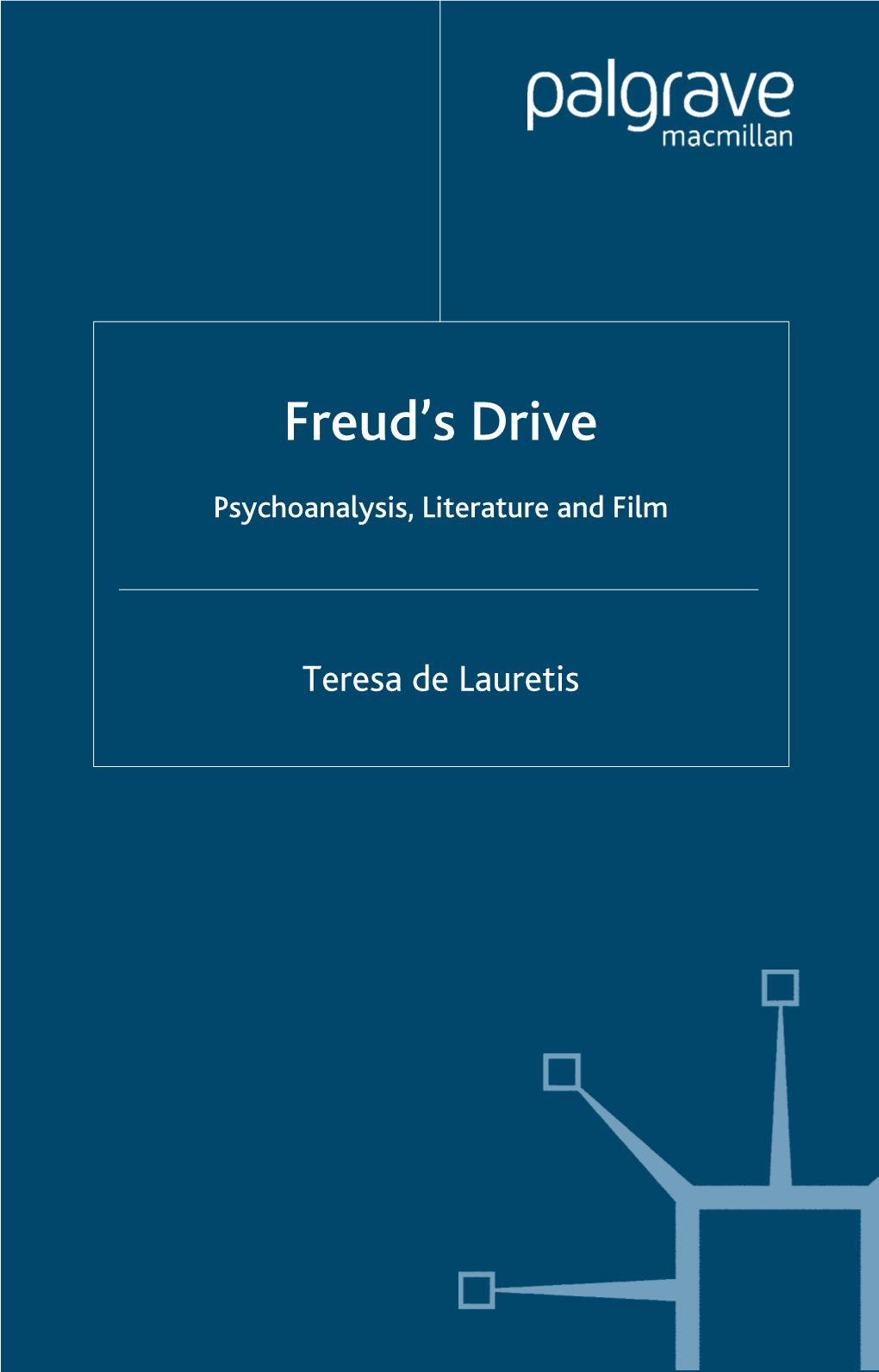 Freud's Drive: Psychoanalysis, Literature and Film