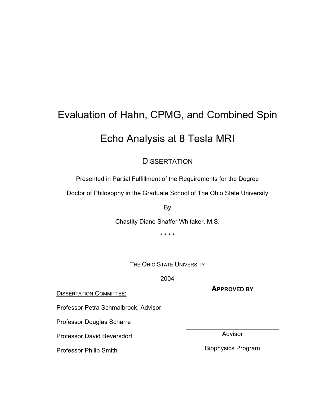 Evaluation of Hahn, CPMG, and Combined Spin Echo Analysis at 8