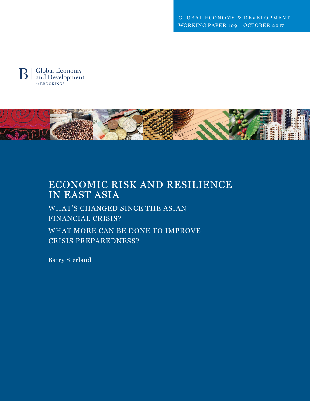 Economic Risk and Resilience in East Asia What’S Changed Since the Asian Financial Crisis? What More Can Be Done to Improve Crisis Preparedness?