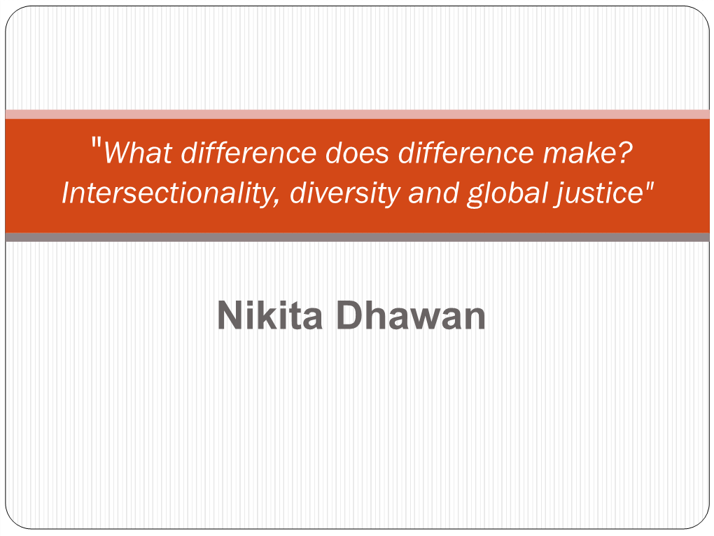 What Difference Does Difference Make? Intersectionality, Diversity and Global Justice"