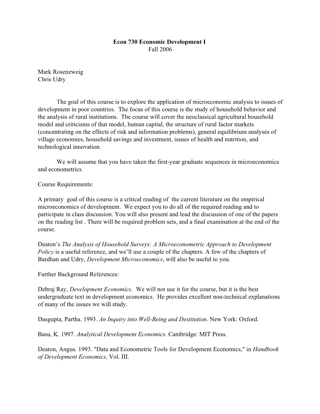 Econ 730 Economic Development I Fall 2006 Mark Rosenzweig Chris Udry the Goal of This Course Is to Explore the Application Of