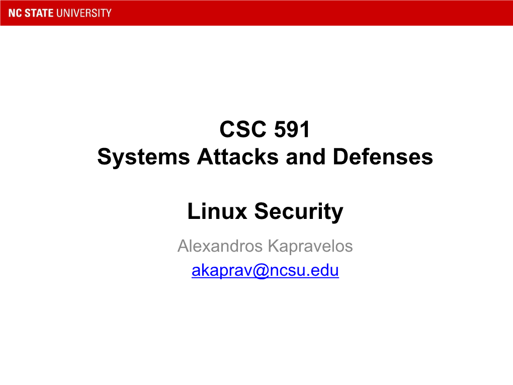 CSC 591 Systems Attacks and Defenses Linux Security