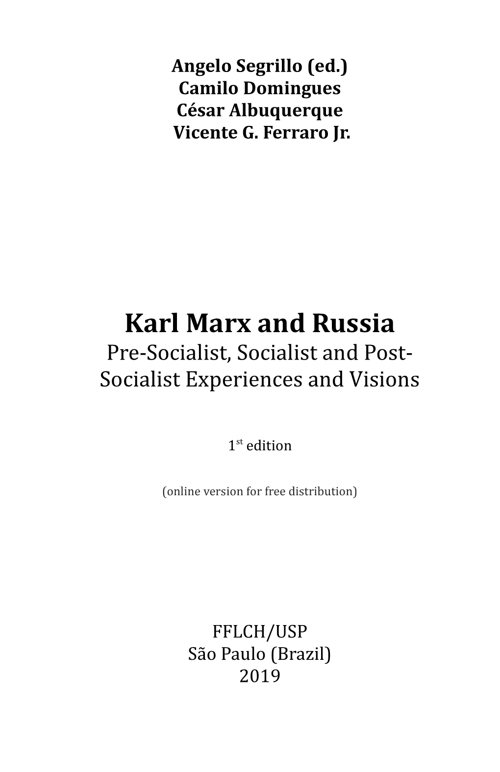 Karl Marx and Russia Pre-Socialist, Socialist and Post- Socialist Experiences and Visions