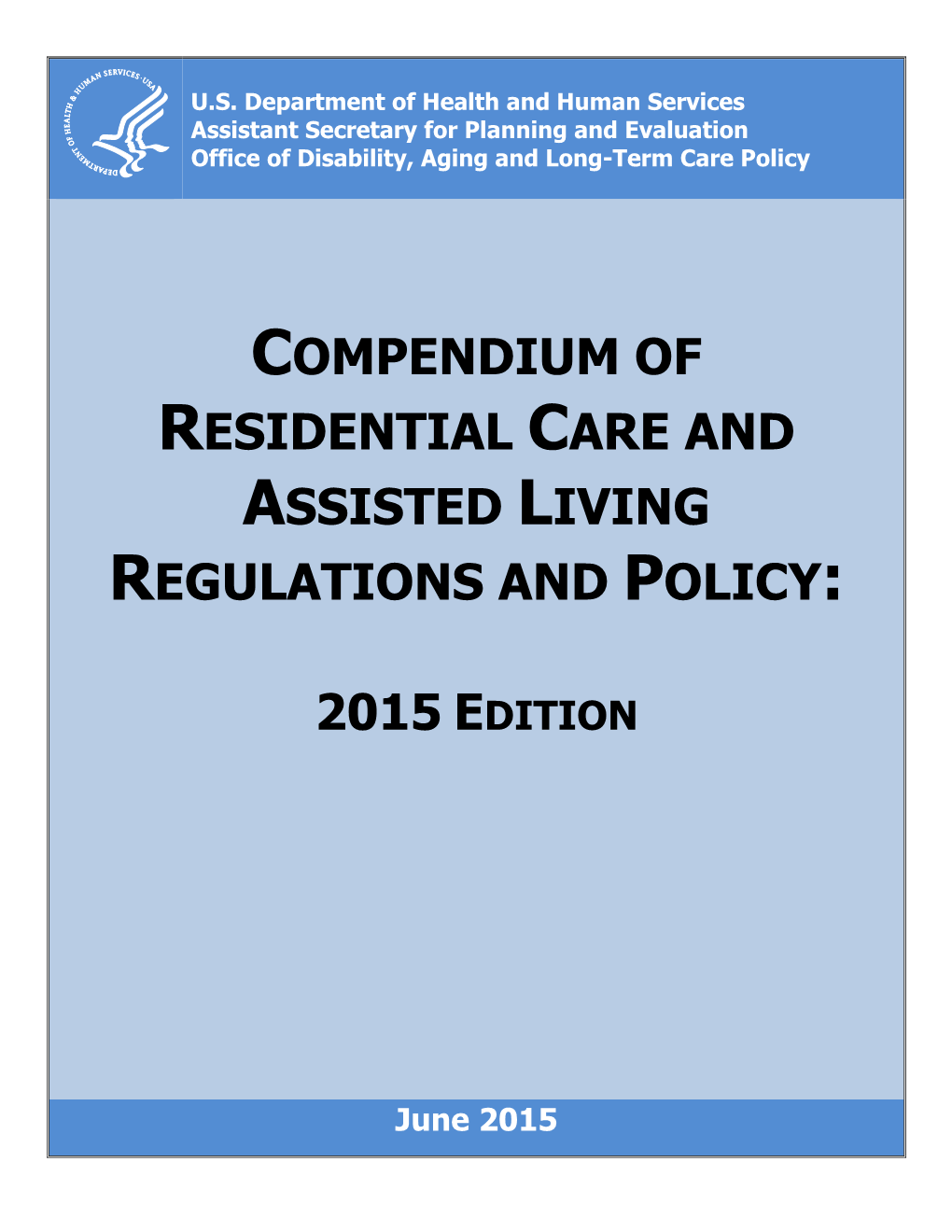 COMPENDIUM of RESIDENTIAL CARE and ASSISTED LIVING REGULATIONS and POLICY: 2015 Edition