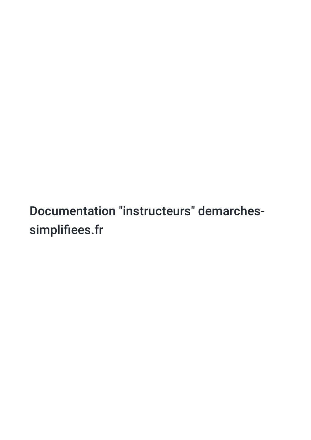 Documentation "Instructeurs" Demarches- Simplifiees.Fr