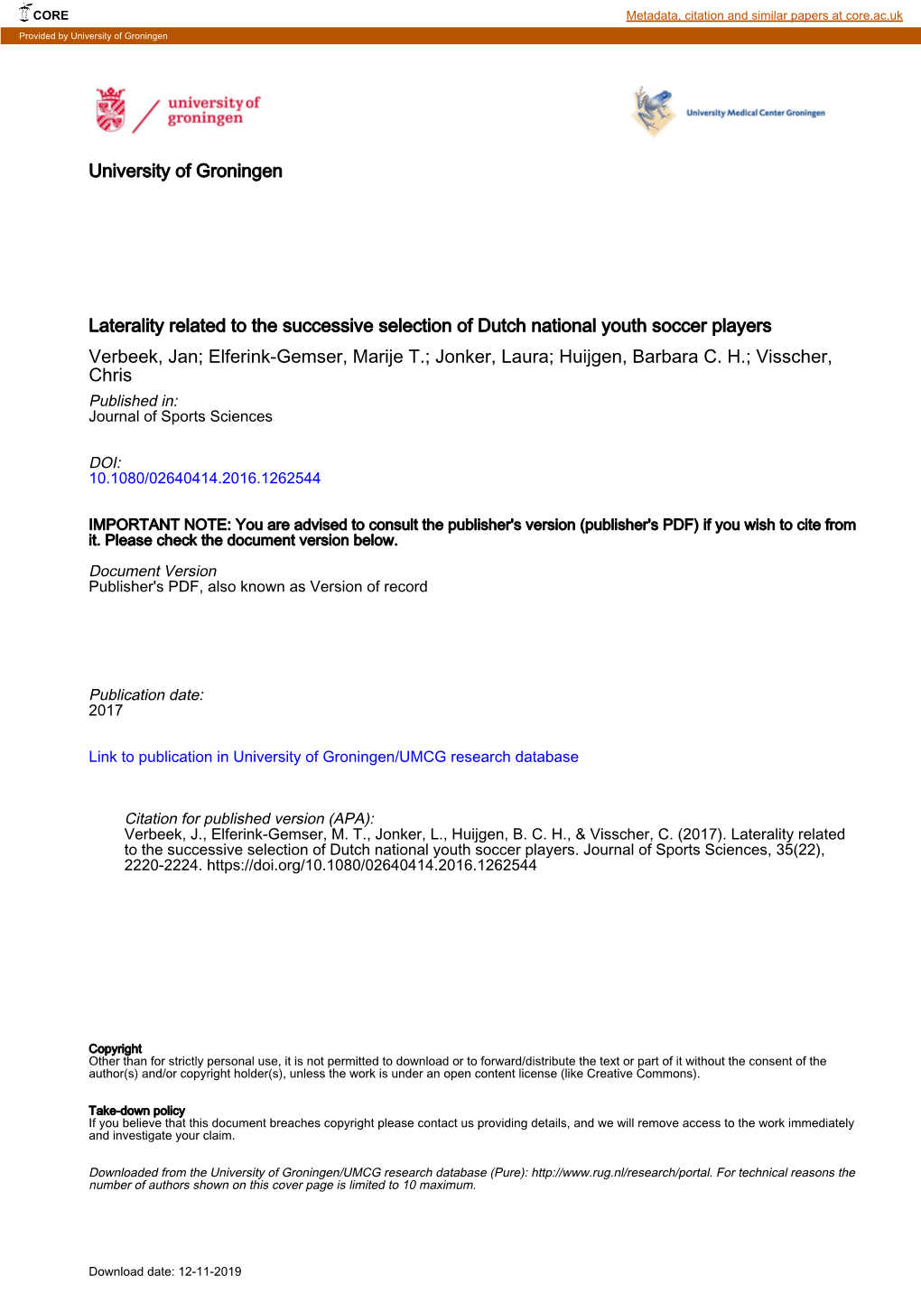 Laterality Related to the Successive Selection of Dutch National Youth Soccer Players Verbeek, Jan; Elferink-Gemser, Marije T.; Jonker, Laura; Huijgen, Barbara C