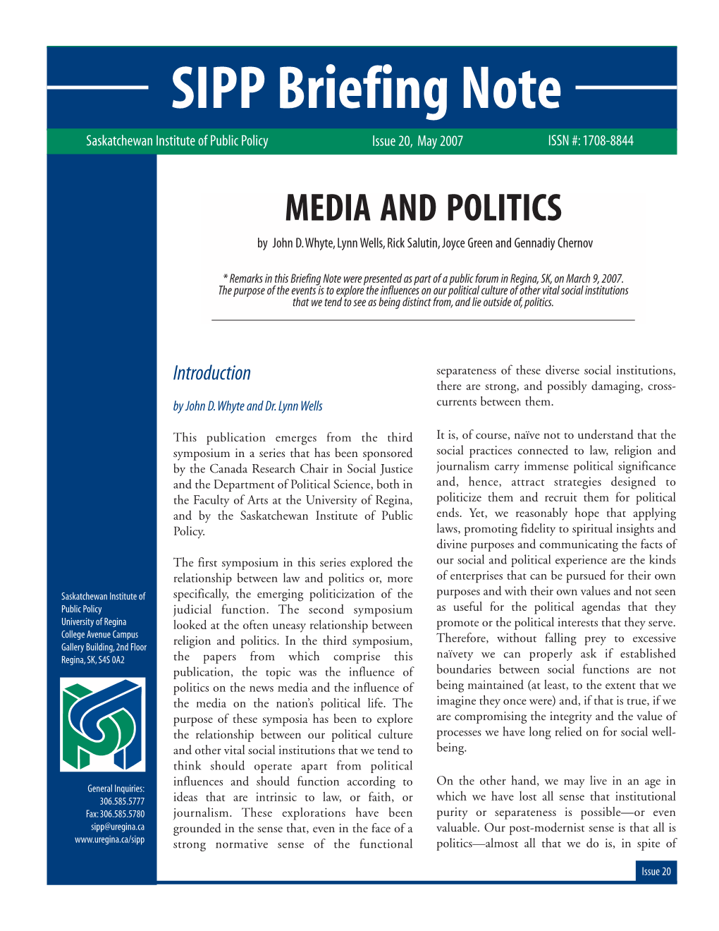 SIPP Briefing Note Saskatchewan Institute of Public Policy Issue 20, May 2007 ISSN #:1708-8844